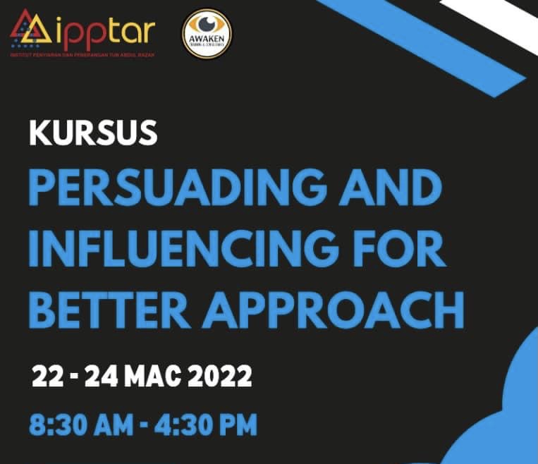 Kursus Persuading and Influencing for Better Approach Institut Penyiaran Dan Penerangan Tun Abdul Razak (IPPTAR)Pada 22-24 Mac 2022