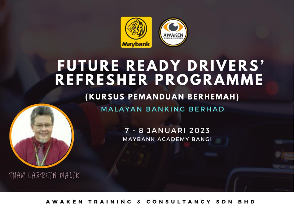 Future Ready Drivers’ Refresher Programme (Kursus Pemanduan Berhemah) Siri 3 Malayan Banking Berhad Pada 7-8 Januari 2023.